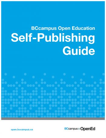 Introducing The BCcampus Open Education Self-Publishing Guide – BCcampus