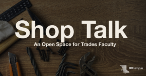 Shop Talk: An Open Space for Trades Faculty