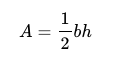 algebraic equation "a=1/2bh" the 1 is stacked over the 2