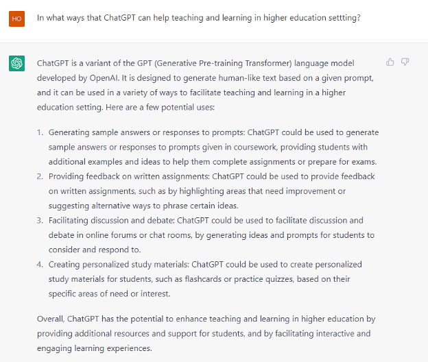 Question: In what ways that ChatGPT can help teaching and learning in higher education setting?

Answer: 