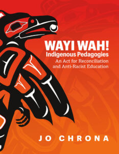 Wayi Wah! Building Stronger Education Systems Through Indigenous-Informed Pedagogies and Anti-Racist Education