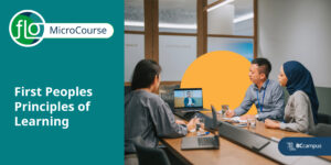 FLO MicroCourse: First Peoples Principles of Learning